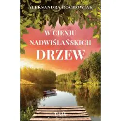 W CIENIU NADWIŚLAŃSKICH DRZEW