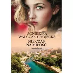 NIE CZAS NA MIŁOŚĆ Agnieszka Walczak-Chojecka - Filia