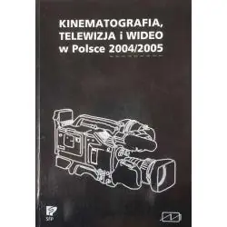 KINEMATOGRAFIA, TELEWIZJA I WIDEO W POLSCE 2004/2005