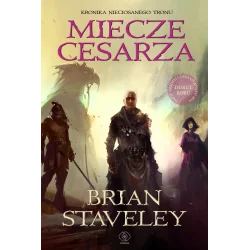 MIECZE CESARZA. KRONIKA NIECIOSANEGO TRONU