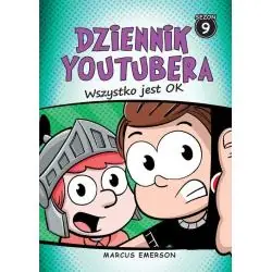WSZYSTKO JEST OK. DZIENNIK YOUTUBERA 9
