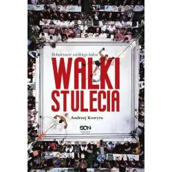 WALKI STULECIA. BOHATEROWIE WIELKIEGO BOKSU