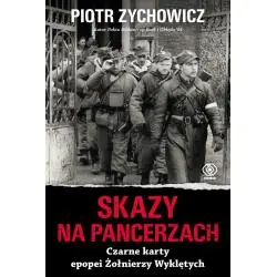 SKAZY NA PANCERZACH. CZARNE KARTY EPOPEI ŻOŁNIERZY WYKLĘTYCH