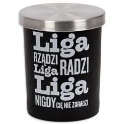 ŚWIECA W SZKLE LIGA RZĄDZI LIGA RADZI LIGA NIGDY CIĘ NIE ZDRADZI
