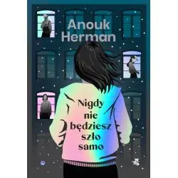 NIGDY NIE BĘDZIESZ SZŁO SAMO