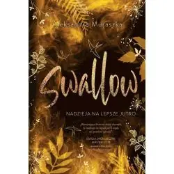 SWALLOW. NADZIEJA NA LEPSZE JUTRO