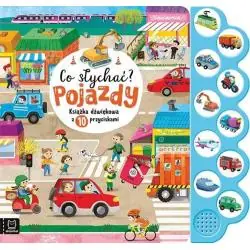 POJAZDY. CO SŁYCHAĆ? KSIĄŻECZKA DŹWIĘKOWA