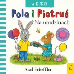 A KUKU! POLA I PIOTRUŚ NA URODZINACH