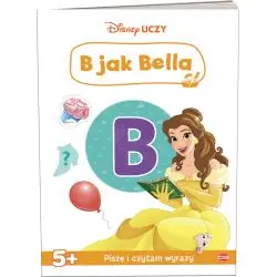 DISNEY KSIĘŻNICZKA. B JAK BELLA. PISZE I CZYTAM WYRAZY 5+