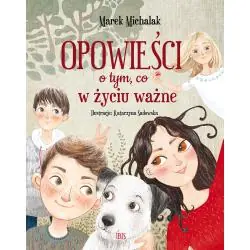 OPOWIEŚCI O TYM, CO W ŻYCIU WAŻNE