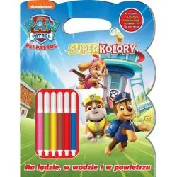 PSI PATROL. NA LĄDZIE, W WODZIE I W POWIETRZU. SUPERKOLORY