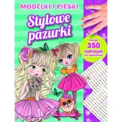 STYLOWE PAZURKI. MODELKI I PIESKI. KSIĄŻECZKA Z NAKLEJKAMI NA PAZNOKCIE