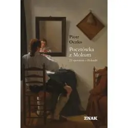 POCZTÓWKA Z MOKUM. 21 OPOWIEŚCI O HOLANDII