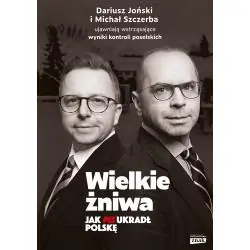 WIELKIE ŻNIWA. JAK PIS UKRADŁ POLSKĘ