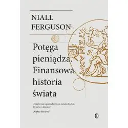 POTĘGA PIENIĄDZA. FINANSOWA HISTORIA ŚWIATA