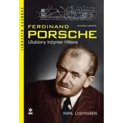 FERDINAND PORSCHE. ULUBIONY INŻYNIER HITLERA