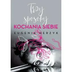 TRZY SPOSOBY KOCHANIA SIEBIE