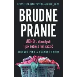 BRUDNE PRANIE. ADHD U DOROSŁYCH I JAK SOBIE Z NIM RADZIĆ