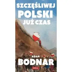 SZCZĘŚLIWEJ POLSKI JUŻ CZAS