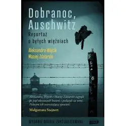 DOBRANOC, AUSCHWITZ. REPORTAŻ O BYŁYCH WIĘŹNIACH