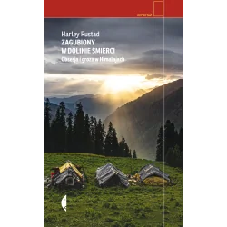 ZAGUBIONY W DOLINIE ŚMIERCI. OBSESJA I GROZA W HIMALAJACH