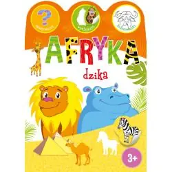 AFRYKA DZIKA. ZGADYWANKI, WYKLEJANKI, KOLOROWANKI 3+