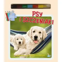 PSY I SZCZENIAKI. KSIĄŻECZKA Z PUZZLAMI I KOLOROWANKAMI