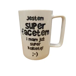 KUBEK Z NAPISEM JESTEM SUPER FACETEM I MAM JUŻ SUPER KOBIETĘ!