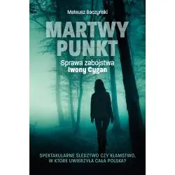MARTWY PUNKT. SPRAWA ZABÓJSTWA IWONY CYGAN