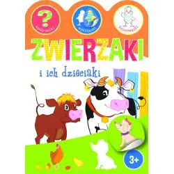 ZWIERZAKI I ICH DZIECIAKI. ZGADYWANKI, WYKLEJANKI, KOLOROWANKI 3+