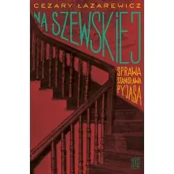 NA SZEWSKIEJ. SPRAWA STANISŁAWA PYJASA