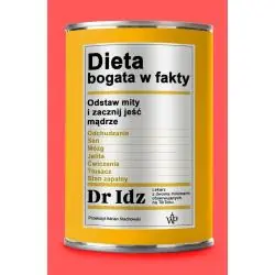 DIETA BOGATA W FAKTY. ODSTAW MITY I ZACZNIJ JEŚĆ MĄDRZE