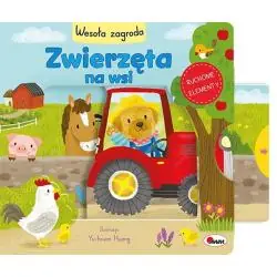 ZWIERZĘTA NA WSI. WESOŁA ZAGRODA. KSIĄŻECZKA Z RUCHOMYMI ELEMENTAMI