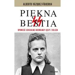 PIĘKNA BESTIA. OPOWIEŚĆ SEKSUALNEJ NIEWOLNICY JĘDZY Z BELSEN