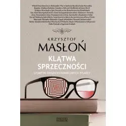 KLĄTWA SPRZECZNOŚCI. SYLWETKI DWUDZIESTOWIECZNYCH PISARZY