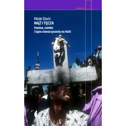 WĄŻ I TĘCZA. VOODOO ZOMBIE I TAJNE STOWARZYSZENIA NA HAITI