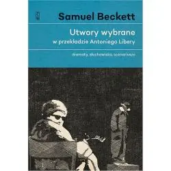 DRAMATY, SŁUCHOWISKA, SCENARIUSZE. UTWORY WYBRANE W PRZEKŁADZIE ANTONIEGO LIBERY