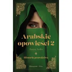 ARABSKIE OPOWIEŚCI 2. HISTORIE PRAWDZIWE