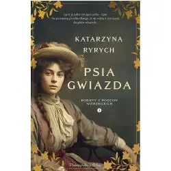 PSIA GWIAZDA. KOBIETY Z RODZINY WIERZBICKICH 1