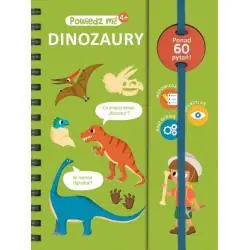 DINOZAURY. POWIEDZ MI! 4+