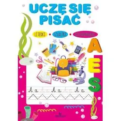 UCZĘ SIĘ PISAĆ. LITERKI, SZLACZKI, KOLOROWANKI