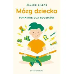 MÓZG DZIECKA. PORADNIK DLA RODZICÓW