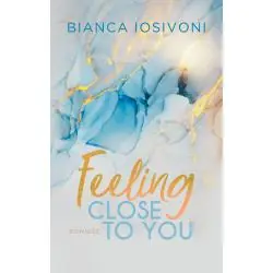 FEELING CLOSE TO YOU