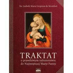 TRAKTAT O PRAWDZIWYM NABOŻEŃSTWIE DO NAJŚWIĘTSZEJ MARYI PANNY
