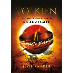 TOLKIEN. CZŁOWIEK, KTÓRY STWORZYŁ ŚRÓDZIEMIE