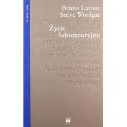 ŻYCIE LABORATORYJNE. KONSTRUOWANIE FAKTÓW NAUKOWYCH