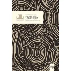 POWIEDZIAŁA, ŻE NIE ŻAŁUJE