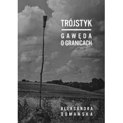 TRÓJSTYK. GAWĘDA O GRANICACH