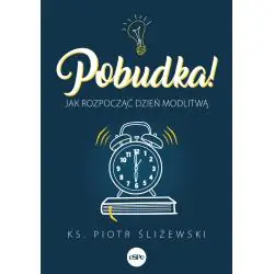 POBUDKA! JAK ROZPOCZĄĆ DZIEŃ MODLITWĄ