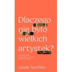 DLACZEGO NIE BYŁO WIELKICH ARTYSTEK?